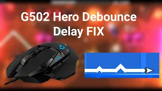 G502 Hero Debounce Delay FIX