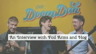 An Interview with Foil Arms and Hog