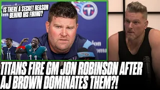 Titans Fire GM For Trading AJ Brown After He BALLED OUT On Them With Eagles | Pat McAfee Reacts