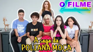 A saga da Poliana moça | o Filme (Web Série)