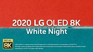 2021 LG OLED 8K l  White Night 8K HDR 60fps