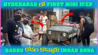 Hyderabad లో First Mini Jeep Babbu కోసం కొన్నాడు imran Anna | Pareshan Boys1