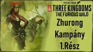 Total War: Three Kingdoms- The Furious Wild - Zhurong Kampány - 1.Rész