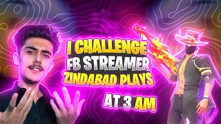 I CHALLENGE FB STREAMER  @Zindabad_Plays  AT 03-00 AM GARENA FREE FIRE