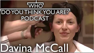 Davina McCall Tracks Her Long Lost Family | Who Do You Think You Are Podcast