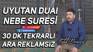 Uyutan Dua! Nebe Suresi 30 DK Tekrarlı