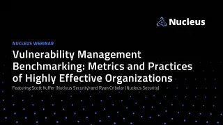 Vulnerability Management Benchmarking: Metrics and Practices of Highly Effective Organizations