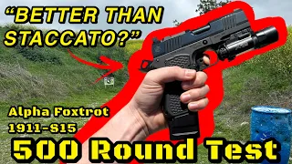 Alpha Foxtrot 1911-S15 | 500 Round Test