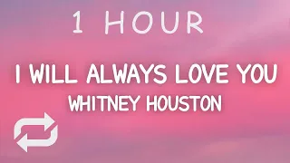 Whitney Houston - I Will Always Love You (Lyrics) | 1 HOUR