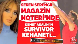 OLAY... SEREN SERENGİL, MAGAZİN NOTERİ #CANLI YAYININDA! Demet Akalın'ın Survivor Kehaneti...