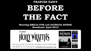 Before the Fact  (2013) starring Emilia Fox and Patricia Hodge, (adapted as Hitchcock's Suspicion)