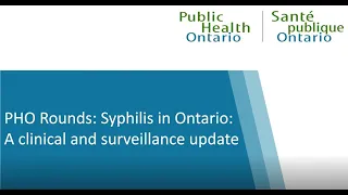 PHO Rounds: Syphilis in Ontario: A clinical and surveillance update