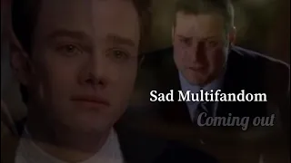 Sad Multifandom {Coming Out}🏳️‍🌈 LGBT🏳️‍🌈