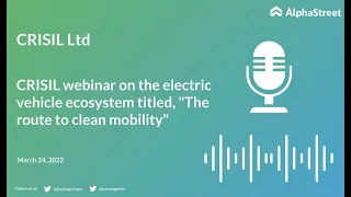 CRISIL Ltd CRISIL webinar on the electric vehicle ecosystem titled "The route to clean mobility"