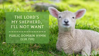 Words and Music to the Public Domain Hymn: The Lord's My Shepherd, I'll Not Want