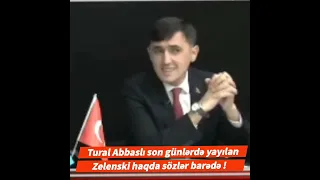 Tural Abbaslı Zelenski barədə danışdı !