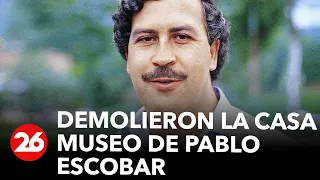 Demolieron la casa museo del narco colombiano Pablo Escobar