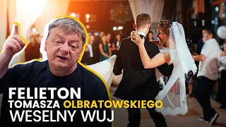 Weselny wuj - (14.05.2024) Felieton Tomasza Olbratowskiego