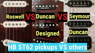 Harley Benton ST-62, Roswell pickups VS Duncan Designed VS Seymour Duncan