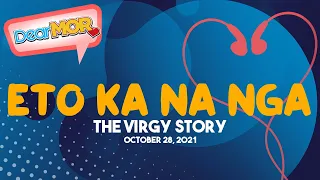 Dear MOR: "Eto Ka Na Nga" The Virgy Story 10-28-21