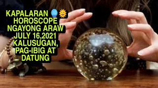 KAPALARAN 🔮🌞HOROSCOPE NGAYONG ARAW JULY 16,2021 KALUSUGAN, PAG-IBIG AT DATUNG-APPLE PAGUIO7