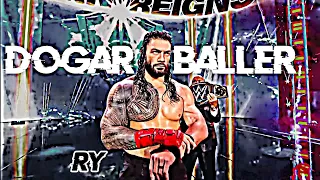 Roman Reigns ft. Baller x Dogar Attitude Status 😈😎