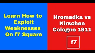 Find The Weakness And Play The Killer Move | Karel Hromadka vs Kirschen: Cologne 1911