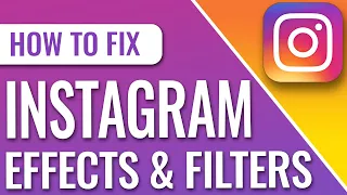 How to Fix Instagram Camera Effects and Filters not working