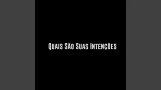 Quais Sao Suas Intencoes (feat. Carte Mcs)