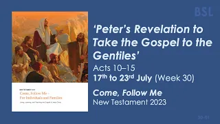 Week 30 - Peter's Revelation to Take the Gospel to the Gentiles