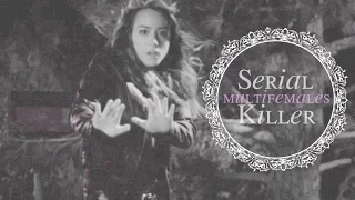 ►Multifemales | Serial Killer