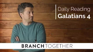 Daily Reading - Galatians 4