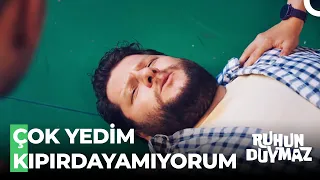 Fazla Yemekten Ölünür Mü?🤣 - Ruhun Duymaz 4. Bölüm