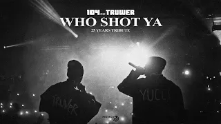 104 - WHO SHOT YA (feat. Truwer) [25 years tribute]