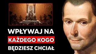 WYKORZYSTAJ Prawa Ludzkiej Natury Aby WPŁYNĄĆ Na Kogo Tylko Chcesz! | Niccolo Machiavelli Książę