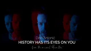 HISTORY HAS ITS EYES ON YOU (from the musical “Hamilton”) - Dino Antonic cover