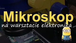 Mikroskop na warsztacie elektronika [RS Elektronika] #235