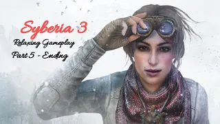 Syberia 3 Relaxing Gameplay | Part 5 - Ending | No Commentary Longplay