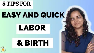 5 Tips for Easy and Quick Labor & Birth | Positive Birth Experience |Tips for Quick delivery of baby