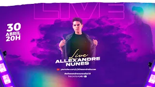 Live Allexandre Nunes (ESPECIAL 18 ANOS)