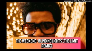 The Weeknd-Blinding Lights(The Lmit Remix)
