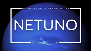 Nosso SISTEMA SOLAR | Netuno | Astrum Brasil | #8