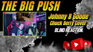 The Big Push - Johnny B Goode Chuck Berry Cover Reaction THEY NEVER DISSAPOINT!
