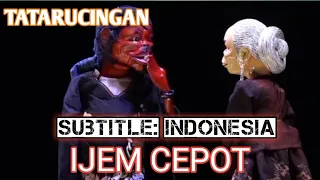 CEPOT IJEM TATARUCINGAN!! SUBTITLE INDONESIA