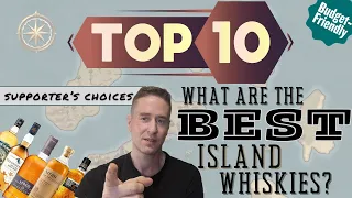 They chose wisely. | Top 10 Island Whiskies Chosen by my Supporters