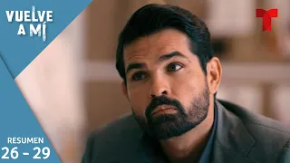 Vuelve a Mí, resumen episodios 26 al 29 | Telemundo Novelas