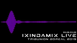 Ixindamix Live @ Tribunion Boreal 2019