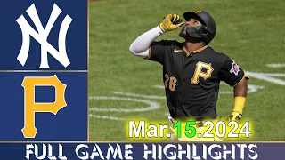 New York Yankees vs. Pittsburgh Pirates [FULL GAME] Highlights (03/15/24) | MLB Spring Training 2024