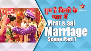 गुम है किसी के प्यार में | Virat & Sai Marriage Scenes Part 1