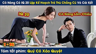 review phim: Quý Cô Xảo Quyệt full 1-16 || tóm tắt phim: Cô Nàng Lắm Chiêu || Cunning Single Lady